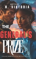 The General’s Prize: A Steamy BWWM Interracial Multicultural Enemies to Lovers Military Historical Romance (FORBIDDEN ARRANGEMENTS COLLECTION) B0F6LPQRL4 Book Cover