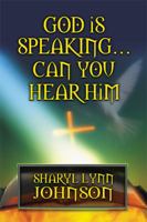 God Is Speaking...Can You Hear Him 1451286937 Book Cover