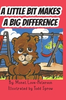 A Little Bit Makes a Big Difference 1736220926 Book Cover