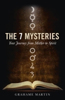 7 Mysteries: The Journey from Matter to Spirit 1846943647 Book Cover