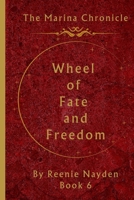 The Marina Chronicle: Book 6: Wheel Of Fate And Freedom 1088273157 Book Cover