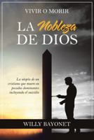 La Nobleza de Dios: Vivir O Morir 197361359X Book Cover