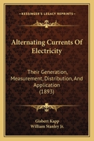 Alternating Currents of Electricity 1437476627 Book Cover