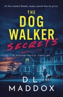 THE DOG WALKER: SECRETS: A PSYCHOLOGICAL THRILLER (THE DOG WALKER NOVELS) B0FH783JJL Book Cover