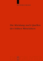 Die Kleidung Nach Quellen Des Fruhen Mittelalters: Textilien Und Mode Von Karl Dem Grossen Bis Heinrich III (Erganzungsbande Zum Reallexikon der Germanischen Altertumsku) 3110172194 Book Cover