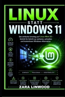 LINUX STATT WINDOWS 11: Der einfache Umstieg auf Linux Mint 22 – Schritt für Schritt zur sicheren, schnellen und kostenlosen Windows-Alternative (German Edition) B0HDB15HV5 Book Cover