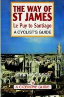 Way of St James: Le Puy to Santiago: A Cyclist's Guide 1852842741 Book Cover