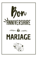 Bon Anniversaire De Mariage: Carnet De Notes Original - Une Idée Cadeau Pour L'Anniversaire De Mariage De Votre Meilleure Amie, De Vos Grands-Parents ... Proche - Pour Elle, Pour Lui (French Edition) 1690787007 Book Cover