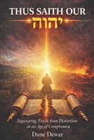 Thus Saith Our ????: Separating Truth from Distortion in an Age of Compromise (A call to Discernment in an Age of Confusion) B0GF252W5F Book Cover