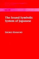 The Sound-Symbolic System of Japanese (Center for the Study of Language and Information - Lecture Notes) 1575861445 Book Cover