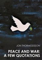 Peace and War: A Few Quotations 1546923365 Book Cover
