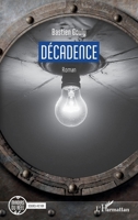 Décadence (Miroirs Du Réel) (French Edition) 2336459868 Book Cover
