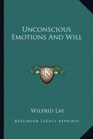 Unconscious Emotions And Will 1447431308 Book Cover