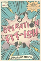 Operation Fit-Ish 0997534850 Book Cover