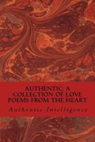 Authentic: A Collection of Love Poems from the Heart 1981199586 Book Cover