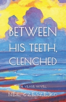 Between His Teeth, Clenched B09KN2QRP7 Book Cover