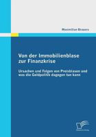 Von Der Immobilienblase Zur Finanzkrise: Ursachen Und Folgen Von Preisblasen Und Was Die Geldpolitik Dagegen Tun Kann 3842861788 Book Cover