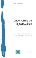 L'économie de la jouissance (Lire En Psychanalyse) (French Edition) 2806636590 Book Cover
