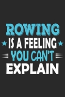 Rowing Is A Feeling You Can't Explain: Funny Cool Rower Journal | Notebook | Workbook | Diary | Planner-6x9 - 120 Dot Grid Pages With An Awesome Comic ... Athletes, Champions, Enthusiasts, Coach 1695042344 Book Cover