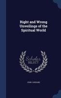 Right and Wrong Unveilings of the Spiritual World 102210652X Book Cover