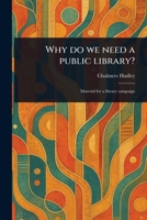 Why Do We Need a Public Library? 1023409429 Book Cover