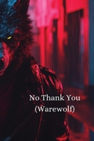 No Thank You (Warewolf) B0DQY927QG Book Cover