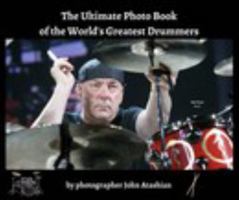 The Ultimate Photo Book of the World's Greatest Drummers 0464031613 Book Cover