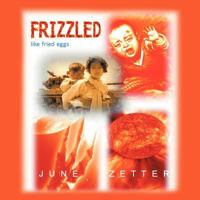 Frizzled Like Fried Eggs 1477222456 Book Cover