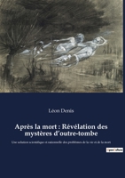 Après la Mort: Révélation des mystères d’outre-tombe (French Edition) 238274622X Book Cover