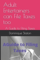 Adult Entertainers can File Taxes too: A Guide to Filing Taxes for Independent Contractors B0H7JLC32K Book Cover