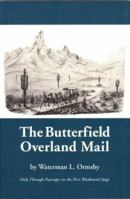 The Butterfield Overland Mail: Only Through Passenger on the First Westbound Stage (Huntington Library Publications) 0873280954 Book Cover