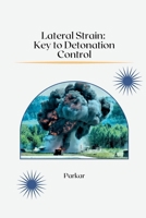 Lateral Strain: Key to Detonation Control 3384226887 Book Cover