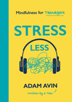 Stress Less: Mindfulness for Teenagers 183796999X Book Cover