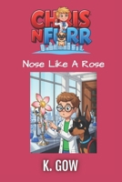 Nose Like A Rose (Chris N Furr) (Chris N Furr Series) B0GC7FKY7N Book Cover