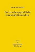 Der Verwaltungsgerichtliche Einstweilige Rechtsschutz: Zugleich Eine Untersuchung Des Erkenntnis- Und Steuerungspotenzials Der Rechtsdogmatik 3161498283 Book Cover
