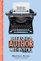 Releasing the Author within You 1838219145 Book Cover