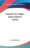 Sonnets on Anglo-Saxon History 1018242996 Book Cover