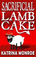 Sacrificial Lamb Cake 1940215420 Book Cover