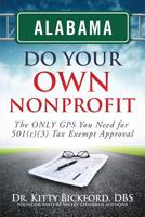 Alabama Do Your Own Nonprofit: The Only GPS You Need for 501c3 Tax Exempt Status 1633080021 Book Cover