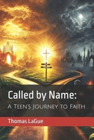 Called by Name:: A Teen’s Journey to Faith B0DSVCDLPK Book Cover