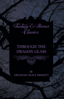 Through the Dragon Glass 1473304474 Book Cover