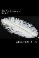 The Astral Ordinance Book II 1484125304 Book Cover