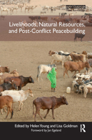 Livelihoods, Natural Resources, and Post-Conflict Peacebuilding 1849712336 Book Cover