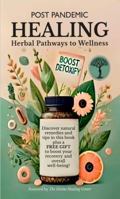 Post Pandemic Healing: Herbal Pathways to Wellness B0FBLJS1LG Book Cover