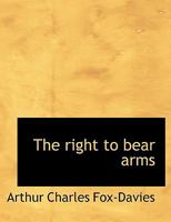 The Right to Bear Arms 1016559372 Book Cover