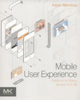 Mobile User Experience: Patterns to Make Sense of It All 0124095143 Book Cover