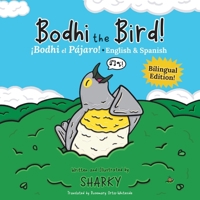 Bodhi the Bird! / ¡Bodhi el Pájaro!: A Funny Bilingual Spanish-English Picture Book About Friendship (Spanish Bilingual Kids) (Spanish Edition) 1965295029 Book Cover