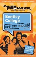 Bentley University, MA (College Prowler: Bentley University Off the Record) 1427400229 Book Cover