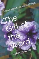 The Gift of the Word: Reflections for Life 1723895555 Book Cover
