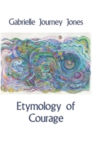 Etymology of Courage 1761090992 Book Cover
